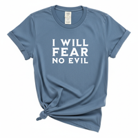 Load image into Gallery viewer, I Will Fear No Evil - Comfort Colors Tee