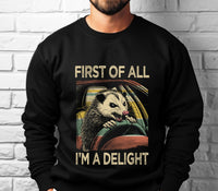 Load image into Gallery viewer, First of All - I&#39;m a Delight Unisex Sweatshirt
