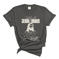 Load image into Gallery viewer, First of All Jesus Thinks I'm A Delight - Comfort Colors Tee