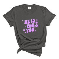 Load image into Gallery viewer, He Is For You Christian Shirt - Comfort Colors Tee