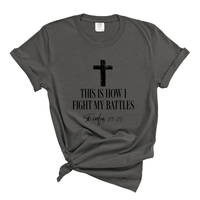 Load image into Gallery viewer, This Is How I Fight My Battles - Bible Verse Comfort Colors Tee