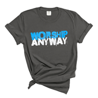 Load image into Gallery viewer, Worship Anyway Comfort Colors Tee