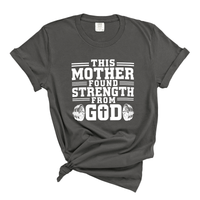 Load image into Gallery viewer, This Mother Found Strength From God - Women's Comfort Colors Tee