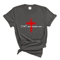Load image into Gallery viewer, I Can't But I Know A Guy - Comfort Colors Tee