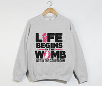 Load image into Gallery viewer, Life Begins In The Womb Not In The Courtroom - Sweatshir
