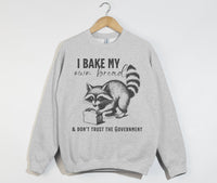 Load image into Gallery viewer, I Bake My Own Bread And Don&#39;t Trust The Government - Sweatshirt
