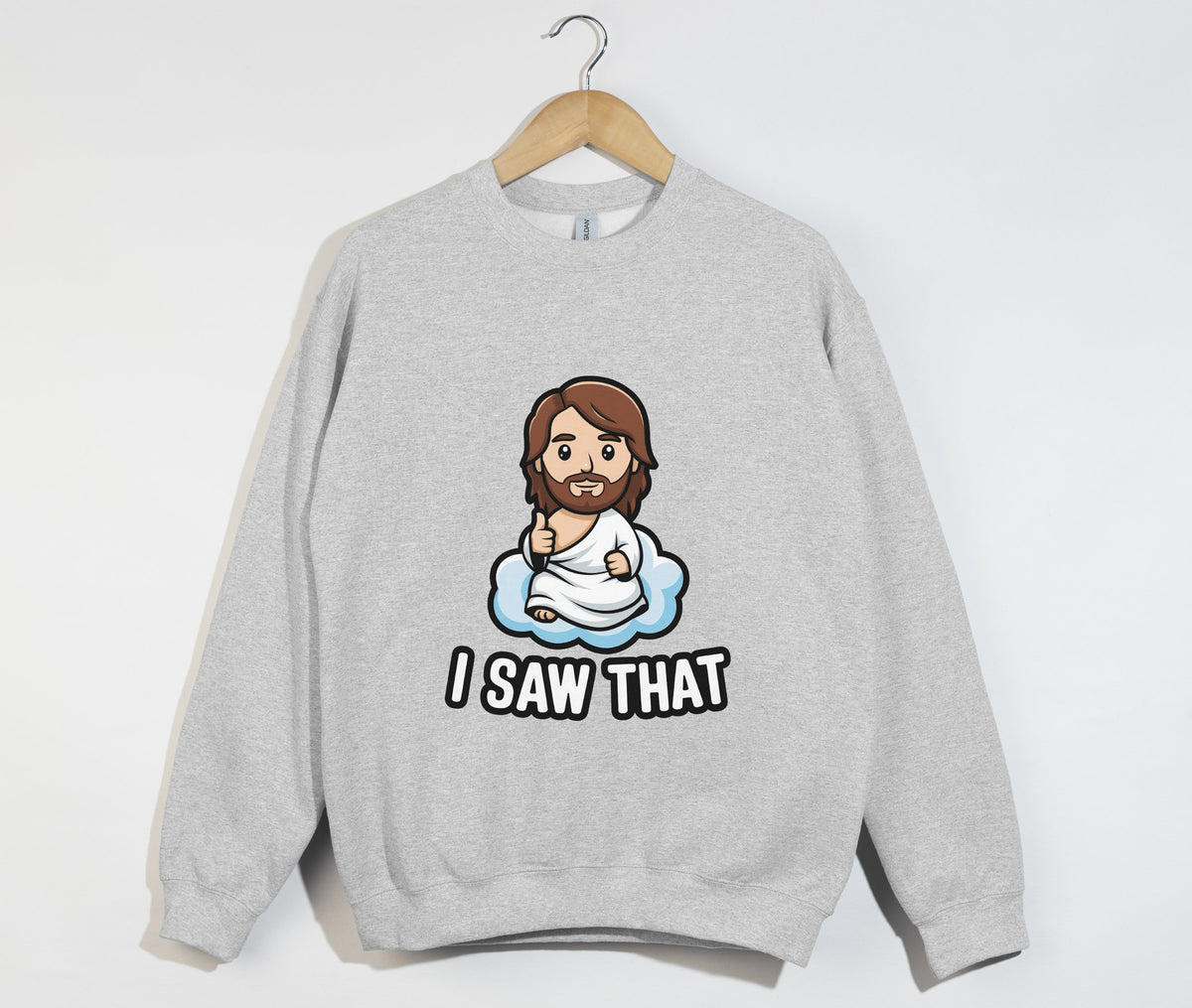 Jesus I Saw That - Funny Christian Sweatshirt