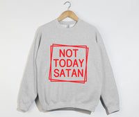 Load image into Gallery viewer, Not Today Satan - Christian Sweatshirt
