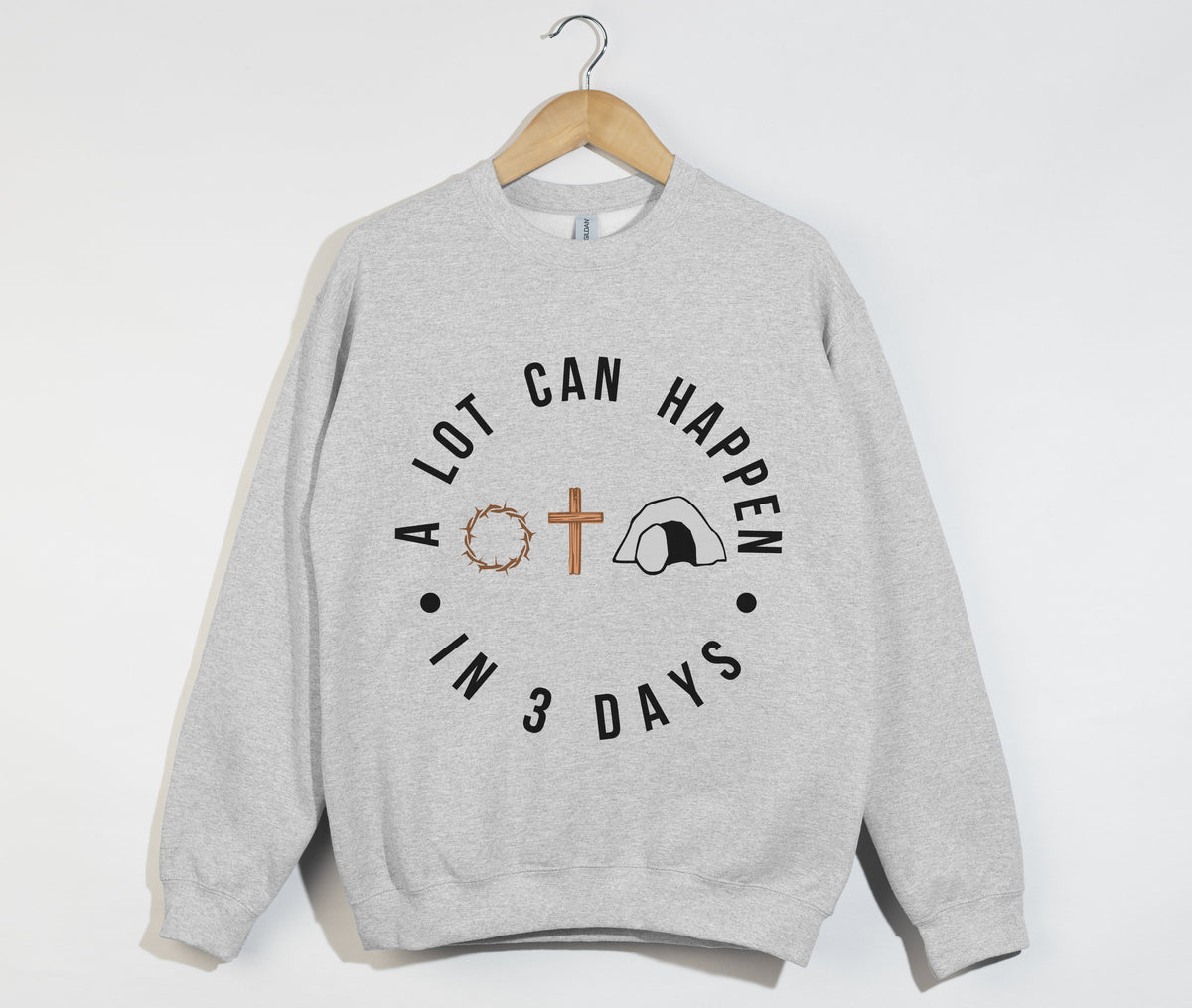 A Lot Can Happen In 3 Days - Easter Sweatshirt