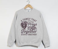 Load image into Gallery viewer, A Family That Prays Together, Stays Together  - Christian Sweatshirt
