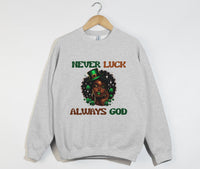 Load image into Gallery viewer, Never Luck, Always God - Christian Sweatshirt

