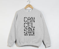 Load image into Gallery viewer, Cancel Sin Not Jesus - Christian Sweatshirt