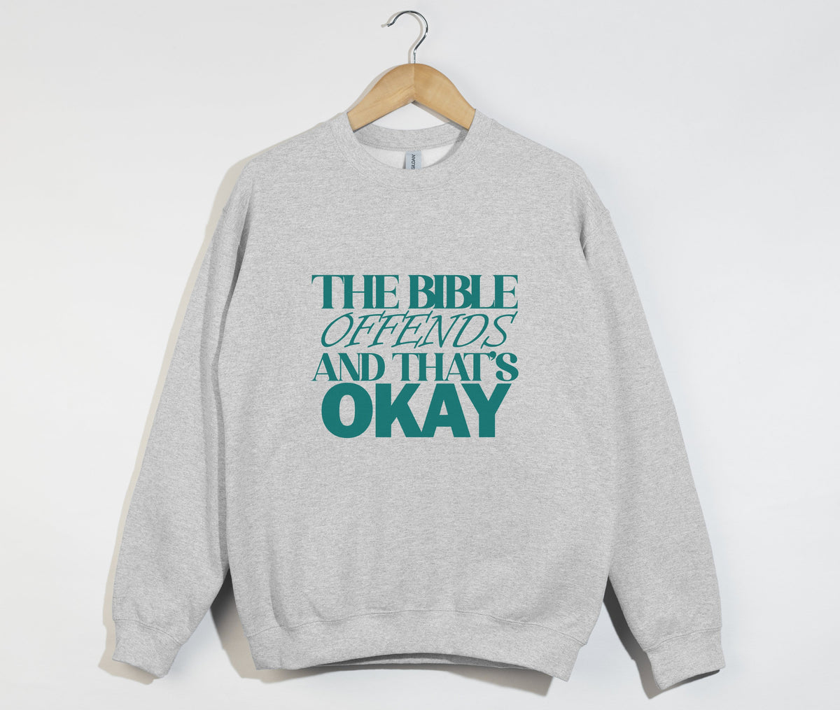 The Bible Offends And That's Okay - Christian Sweatshirt