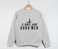 Load image into Gallery viewer, I Am Not Ashamed - Christian Sweatshirt
