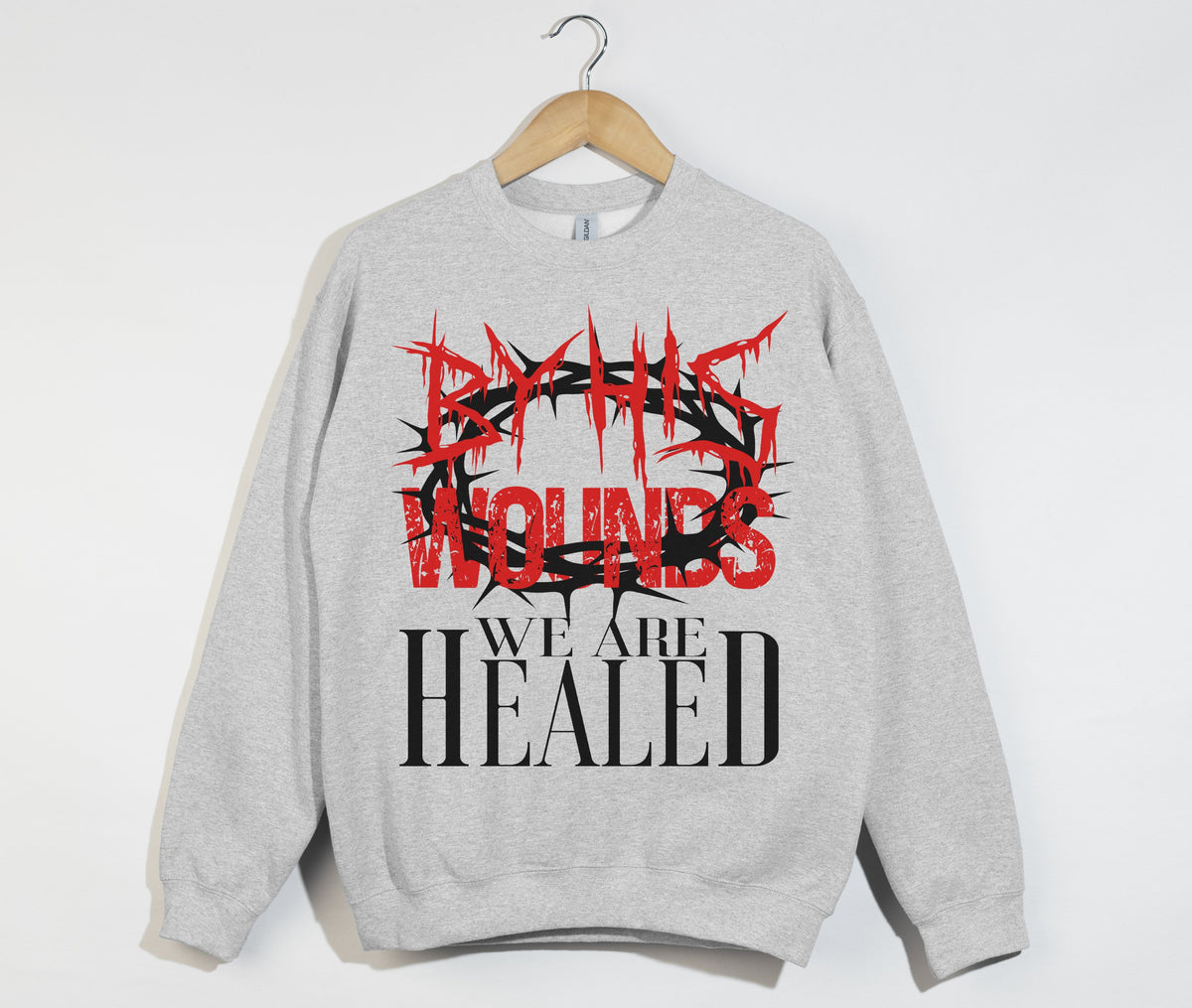 By His Wounds We Are Healed - Christian Sweatshirt