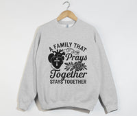 Load image into Gallery viewer, A Family That Prays Together, Stays Together  - Christian Sweatshirt
