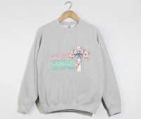 Load image into Gallery viewer, God Is Good All The Time - Christian Sweatshirt
