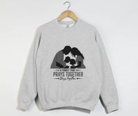 Load image into Gallery viewer, A Family That Prays Together, Stays Together  - Christian Sweatshirt
