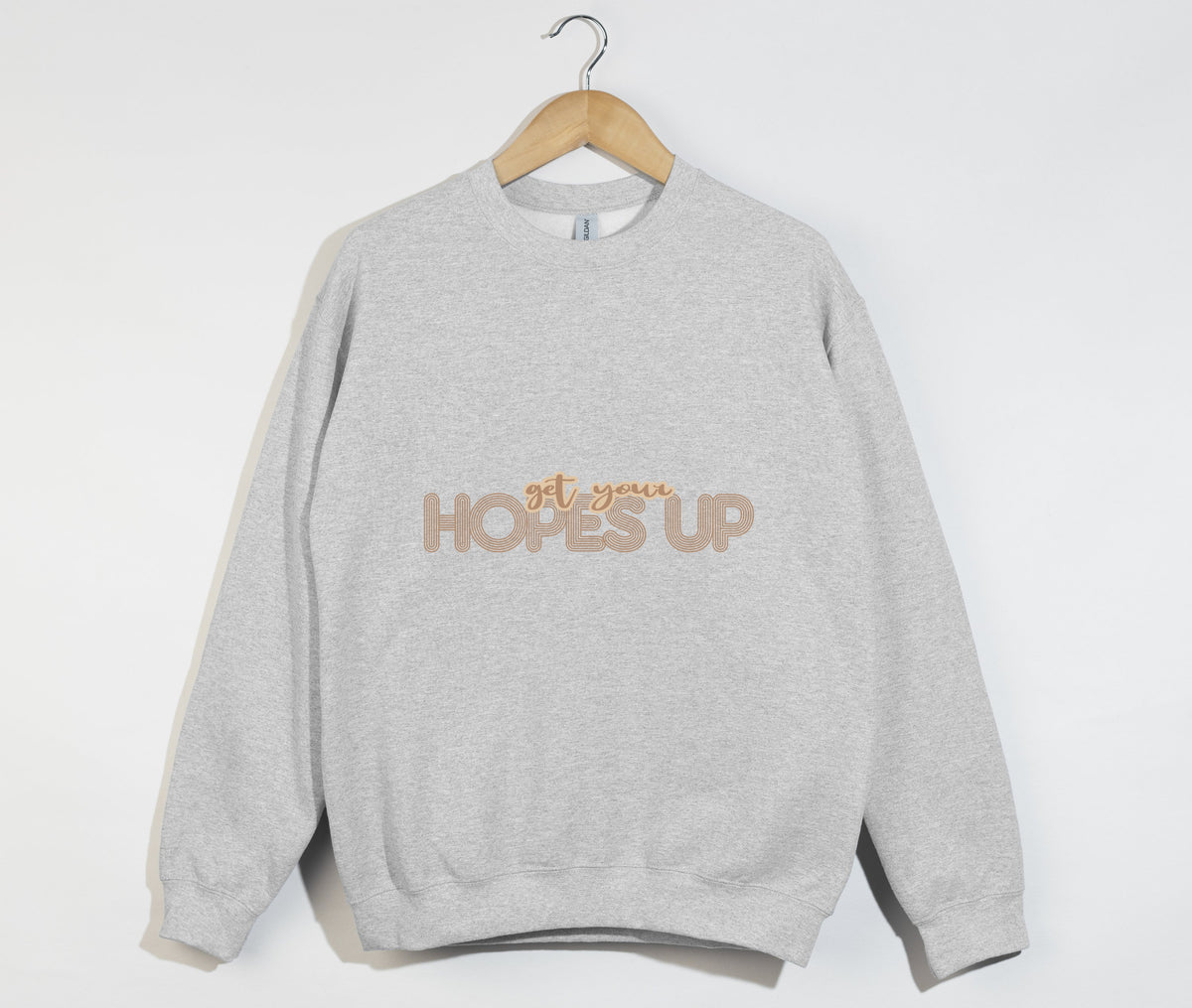 Get Your Hopes Up - Christian Sweatshirt