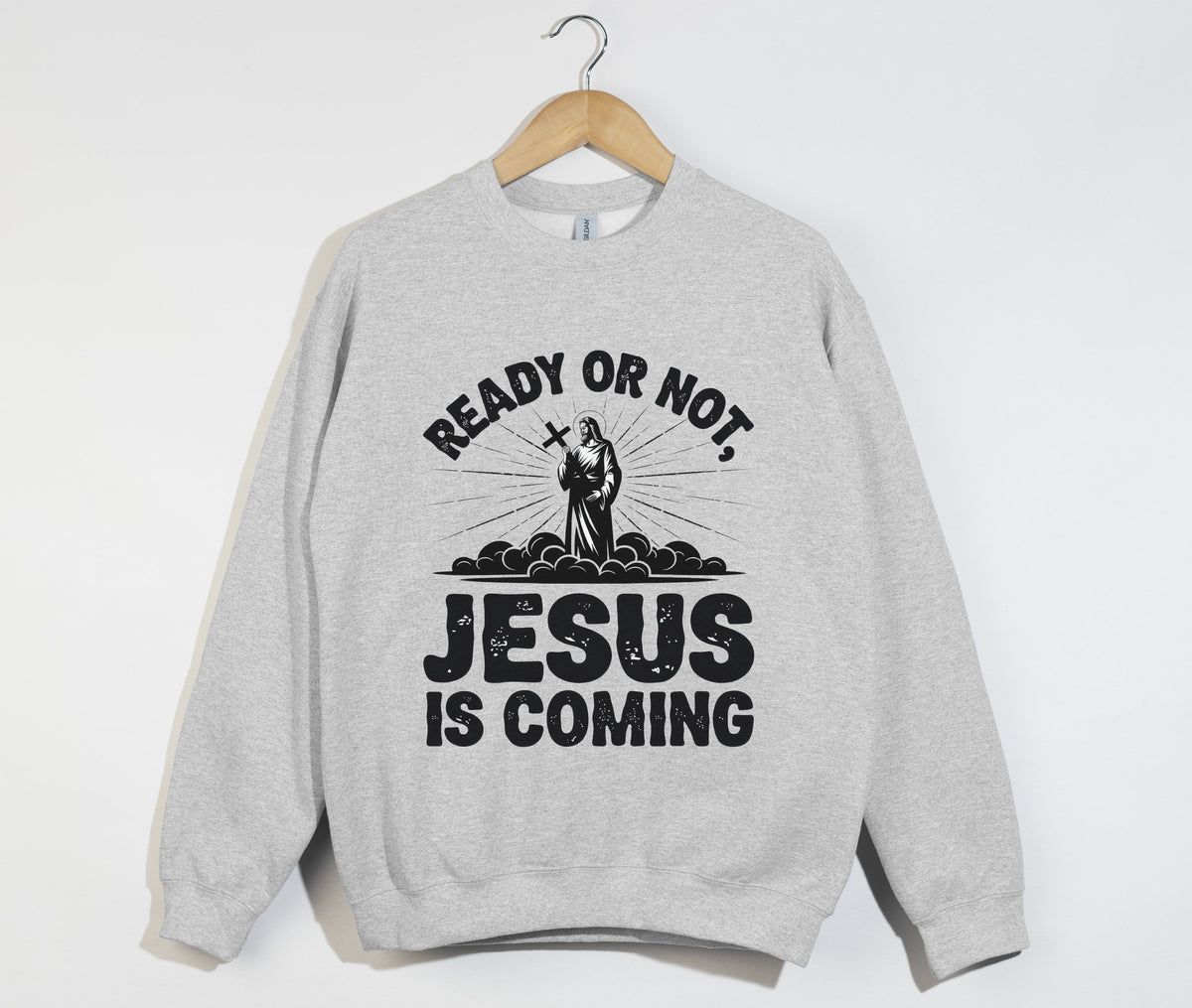 Ready Or Not, Jesus Is Coming - Christian Sweatshirt
