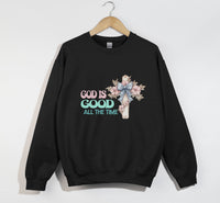 Load image into Gallery viewer, God Is Good All The Time - Christian Sweatshirt
