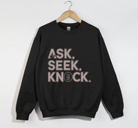 Load image into Gallery viewer, Ask Seek Knock - Sweatshirt

