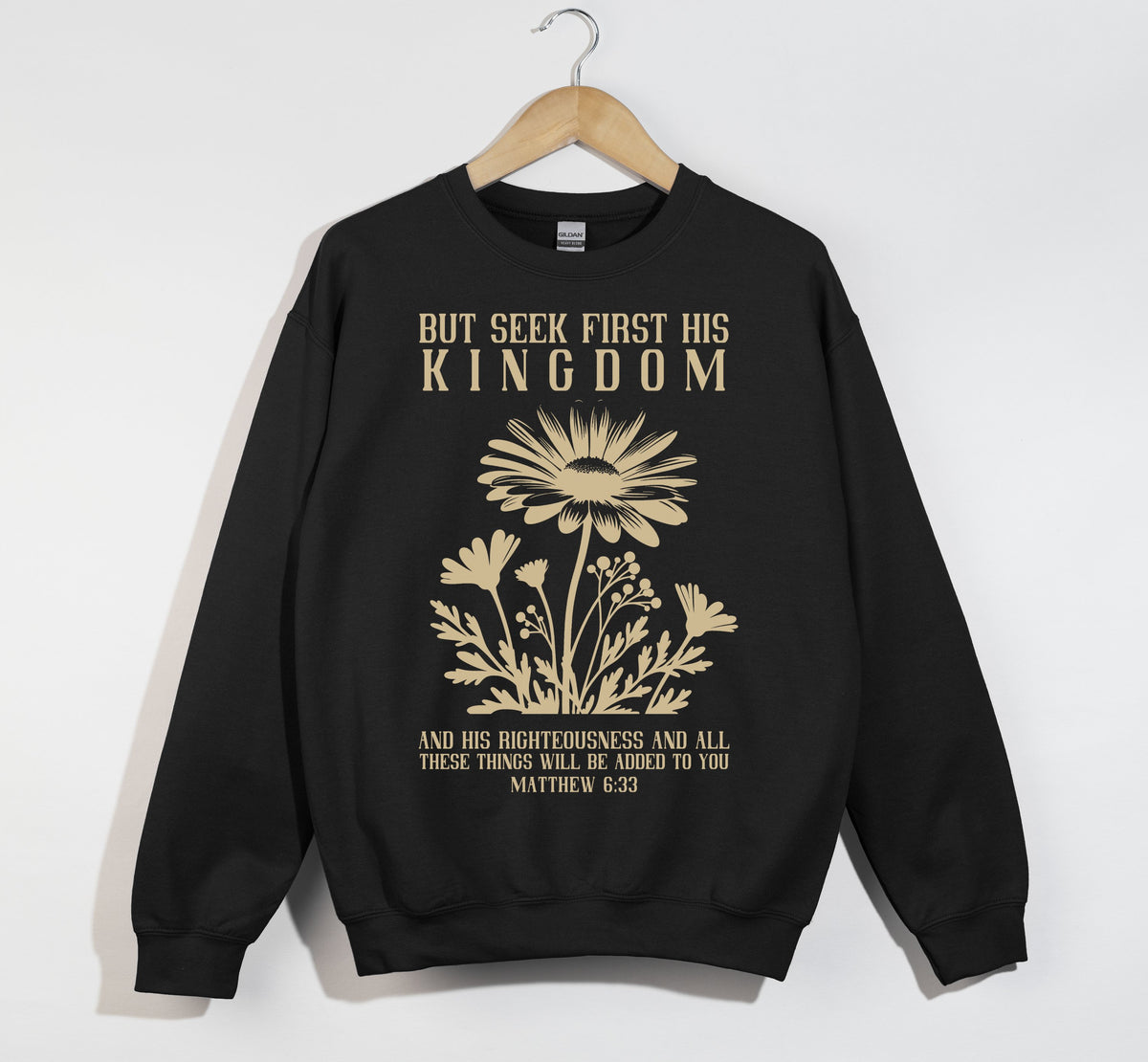 But Seek First His Kingdom - Sweatshirt
