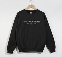 Load image into Gallery viewer, Can&#39;t Throw Stones - Sweatshirt
