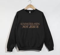 Load image into Gallery viewer, Cancel Sin Not Jesus - Christian Sweatshirt
