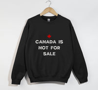 Load image into Gallery viewer, Canada Is Not For Sale Sweatshirt