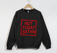 Load image into Gallery viewer, Not Today Satan - Christian Sweatshirt
