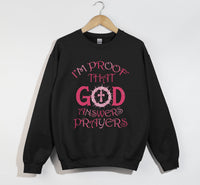 Load image into Gallery viewer, I&#39;m Proof That God Answers Prayers - Christian Sweatshirt
