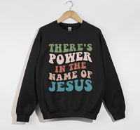 Load image into Gallery viewer, There's Power In The Name Of Jesus - Christian Sweatshirt