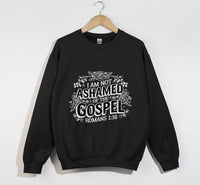 Load image into Gallery viewer, I Am Not Ashamed Of The Gospel - Christian Sweatshirt
