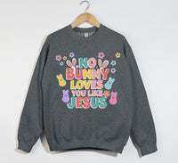 Load image into Gallery viewer, No Bunny Loves You Like Jesus - Easter Sweatshirt
