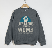 Load image into Gallery viewer, Life Begins In The Womb Not In The Courtroom - Sweatshirt
