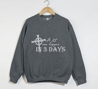 Load image into Gallery viewer, A Lot Can Happen In 3 Days - Christian Sweatshirt
