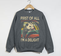 Load image into Gallery viewer, First of All - I&#39;m a Delight Unisex Sweatshirt
