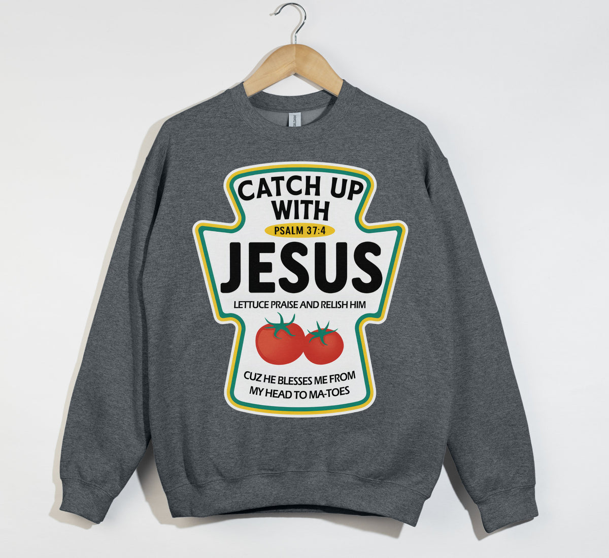 Catch Up With Jesus - Christian Sweatshirt