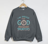 Load image into Gallery viewer, I&#39;m Proof That God Answers Prayers - Christian Sweatshirt
