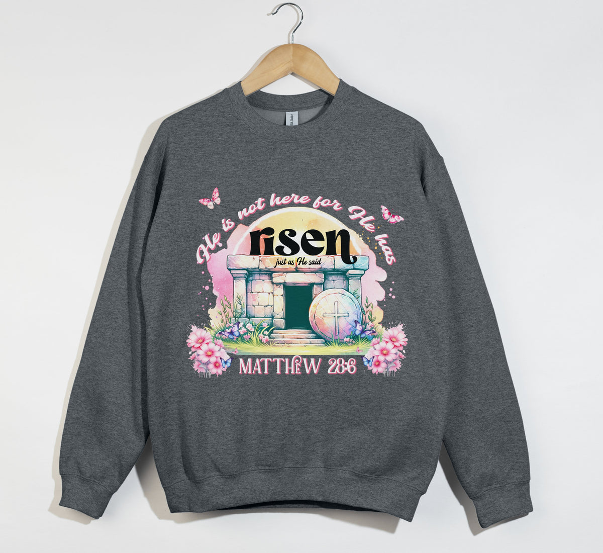 He Is Not Here For He Has Risen - Christian Sweatshirt