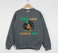 Load image into Gallery viewer, Never Luck, Always God - Christian Sweatshirt

