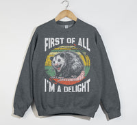 Load image into Gallery viewer, First of All - I&#39;m a Delight Unisex Sweatshirt

