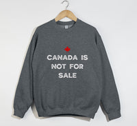 Load image into Gallery viewer, Canada Is Not For Sale Sweatshirt