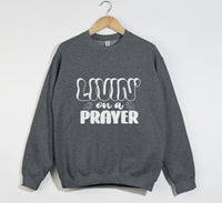 Load image into Gallery viewer, Livin&#39; On A Prayer - Christian Sweatshirt
