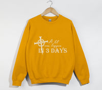 Load image into Gallery viewer, A Lot Can Happen In 3 Days - Christian Sweatshirt
