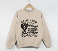Load image into Gallery viewer, A Family That Prays Together, Stays Together  - Christian Sweatshirt
