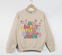 Load image into Gallery viewer, No Bunny Loves You Like Jesus -Easter Sweatshirt
