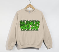 Load image into Gallery viewer, Believe In What You Pray For - Christian Sweatshirt