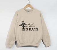 Load image into Gallery viewer, A Lot Can Happen In 3 Days - Christian Sweatshirt
